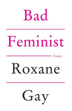 Gay, Roxane - Bad Feminist