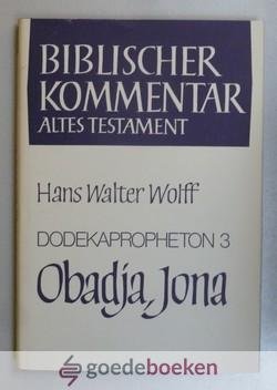 Wolff, Hans Walter - Obadja, Jona --- Biblischer Kommentar Altes Testament, Band XIV/3 Dodekapropheton 3