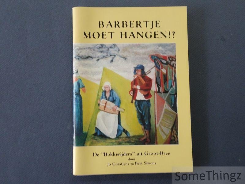 Jan Corstjens en Bert Simons. - Barbertje moet hangen!? De 'Bokkerijders' uit Groot-Bree.