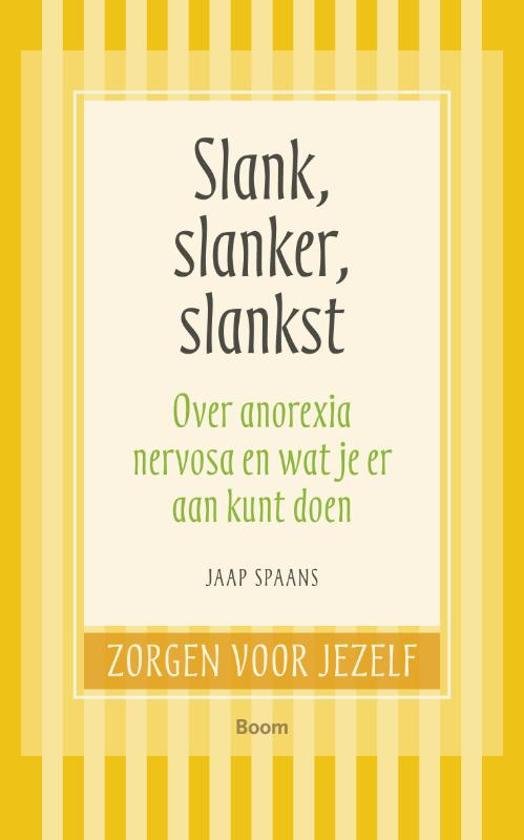 Spaans, Jaap - Slank, slanker, slankst / over anorexia nervosa en wat je eraan kunt doen