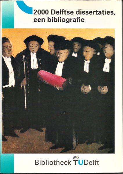Waaijers, L.J.M. (inl.) - 2000 Delftse dissertaties, een bibliografie. 1905-1992 [tekst NE-EN]