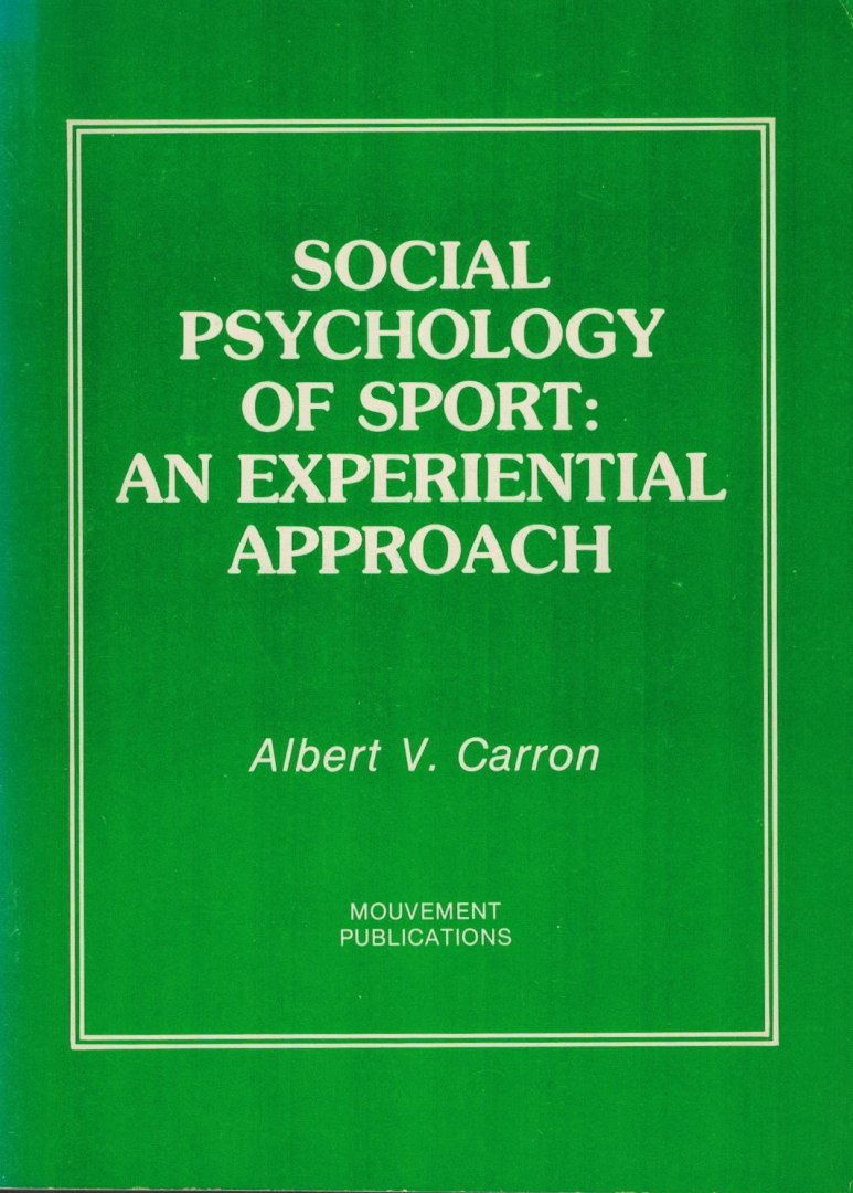 Carron, Albert V. - Social Psychology of Sport -An Experiential Approach