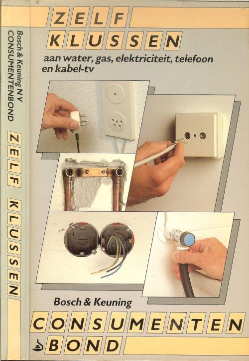 Redactie  Consumentenbond  Tekeningen Henk Ten Have  met Typografie  van Peter Kock  en Layout Nettie Ouwerkerk - Zelf  Klussen  Water, gas, elektriciteit, telefoon en kabel-tv