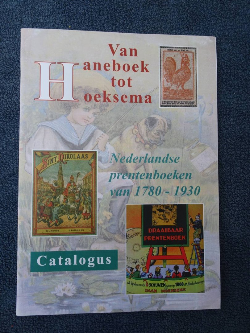 Stevan, S.J. (sam.). - Van Haneboek tot Hoeksema. Nederlandse prentenboeken van 1780-1930. Catalogus.