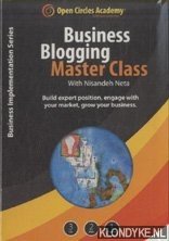 Neta, Nisandeh - Business Blogging. Master Class with Nisandeh Neta. Build expert position, engage with your market, grow your business