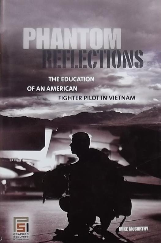 McCarthy, Mike - Phantom Reflections / The Education of an American Fighter Pilot in Vietnam