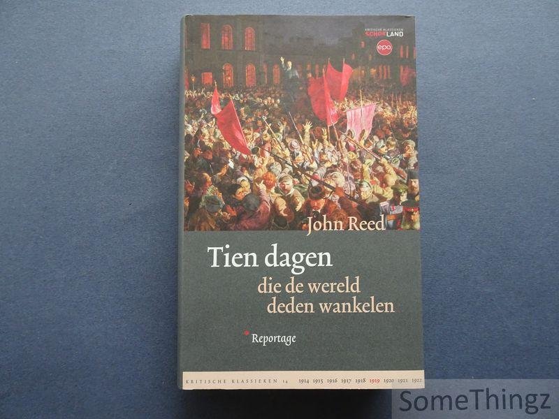 John Reed, G. van Es (vert.). - Tien dagen die de wereld deden wankelen. Raportage.