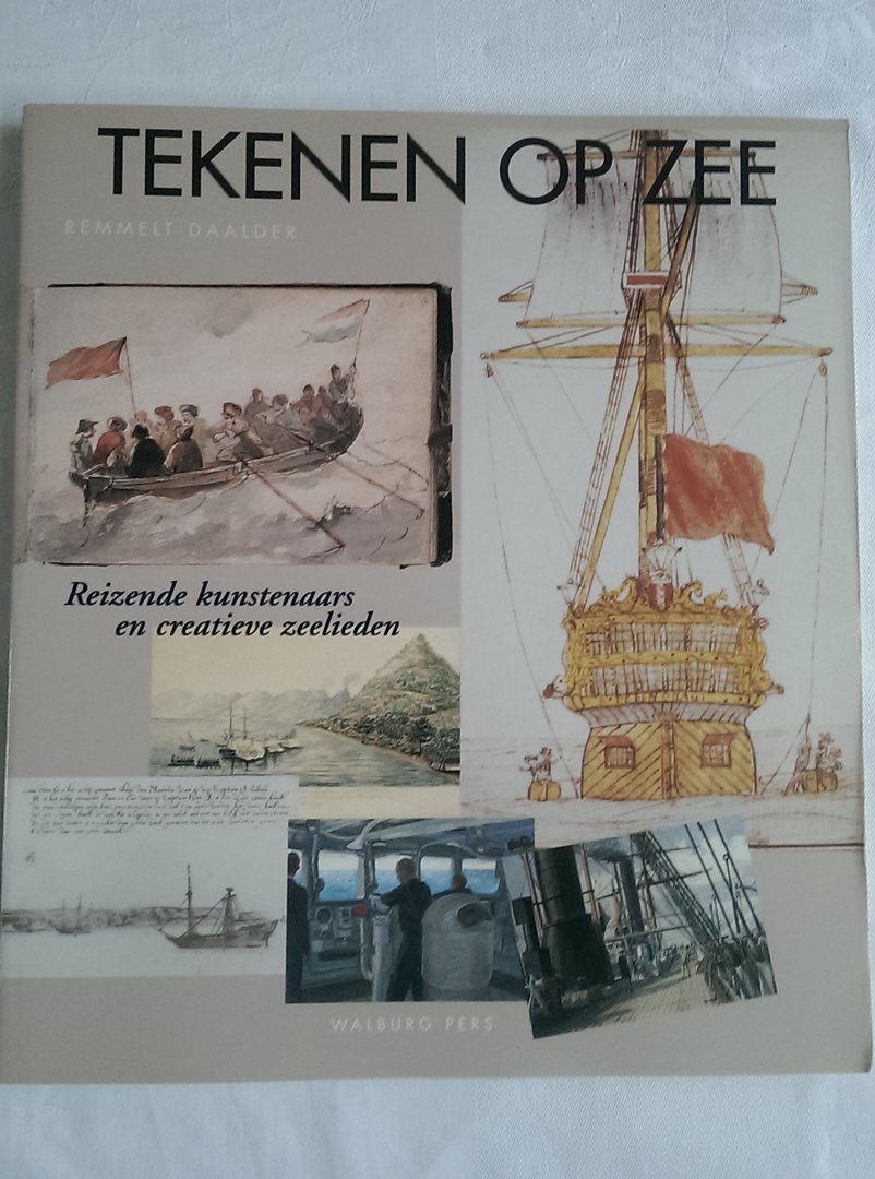 Daalder, Remmelt - Tekenen op zee / reizende kunstenaars en creatieve zeelieden (1750-2000)