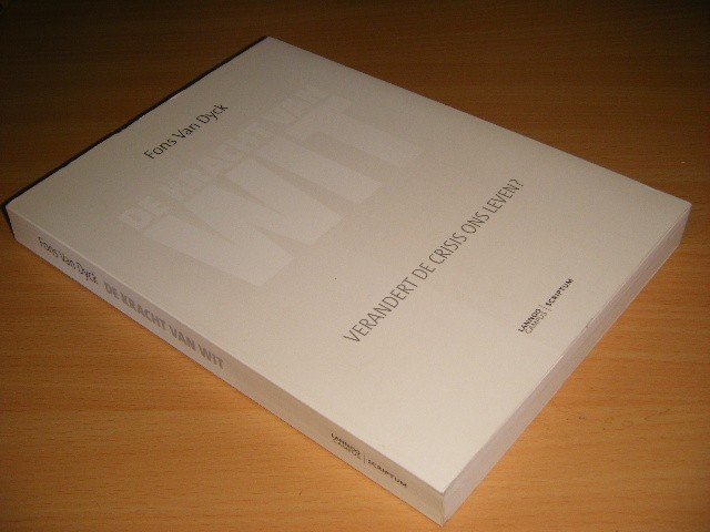 Fons van Dyck - De kracht van wit Verandert de crisis ons leven?