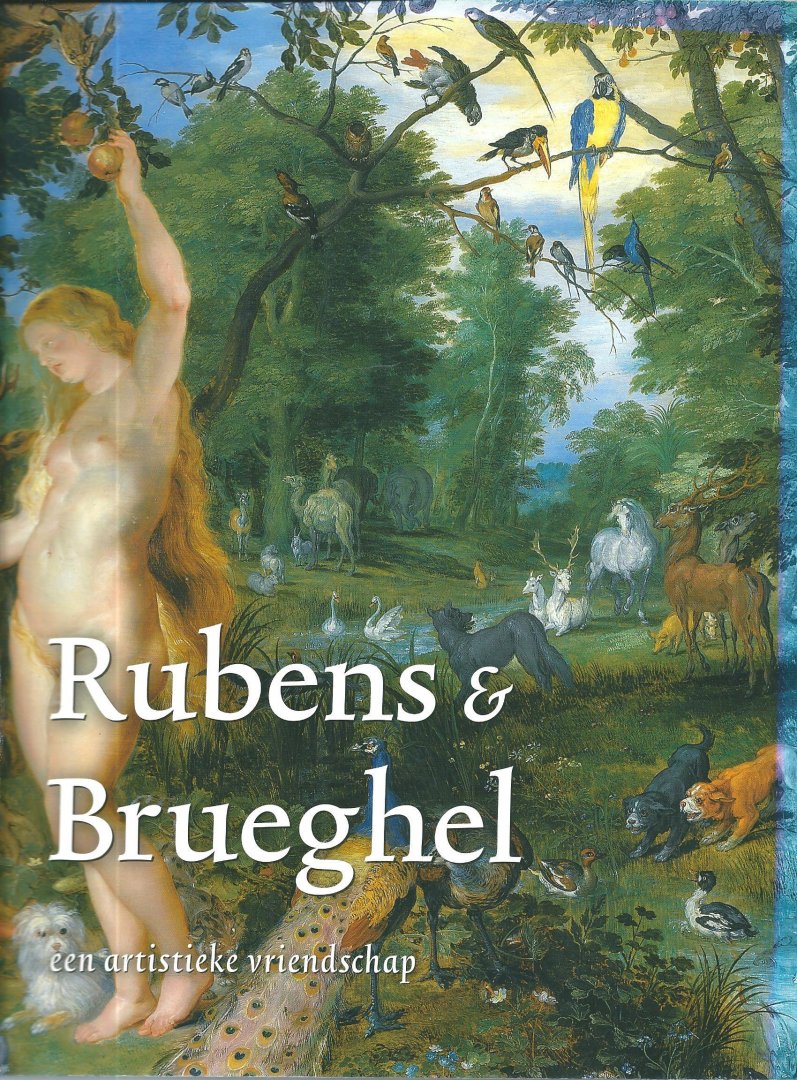 Woollett, Anne T. ; Suchtelen Ariane van - Rubens en Brueghel : een artistieke vriendschap