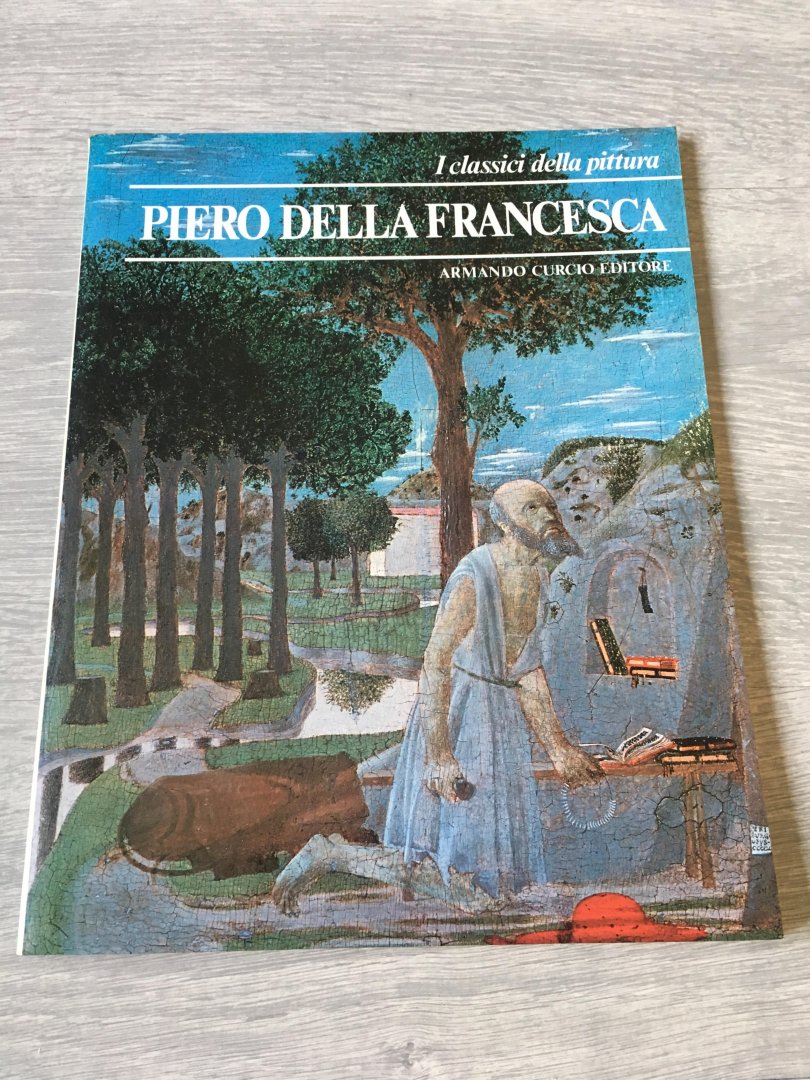 Armando Curcio editore - I classici della Pittura; Piero della Francesca