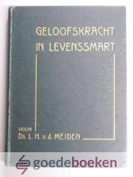 Meiden, Ds. L.H. v.d. - Geloofskracht in levenssmart --- Een bundel meditaties voor zieken en ouden van dagen.