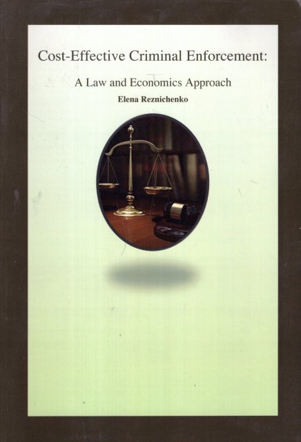 Reznichenko, Elena. - Cost-effective criminal enforcement : a law and economics approach.