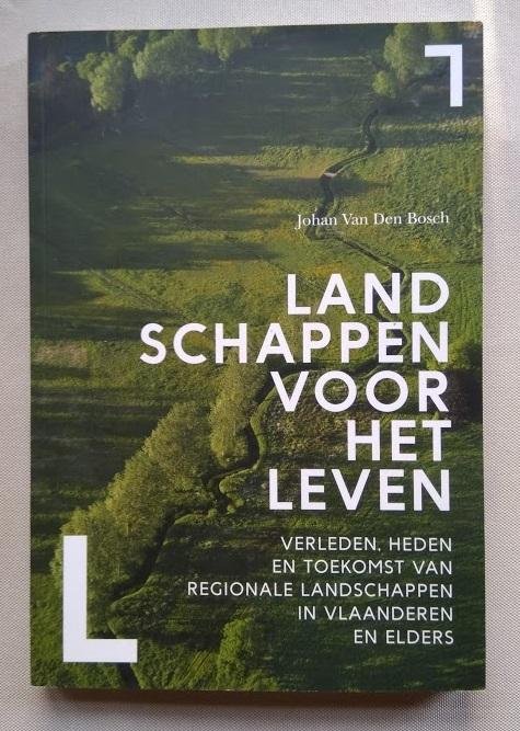 Bosch, Johan van den - Landschappen voor het leven