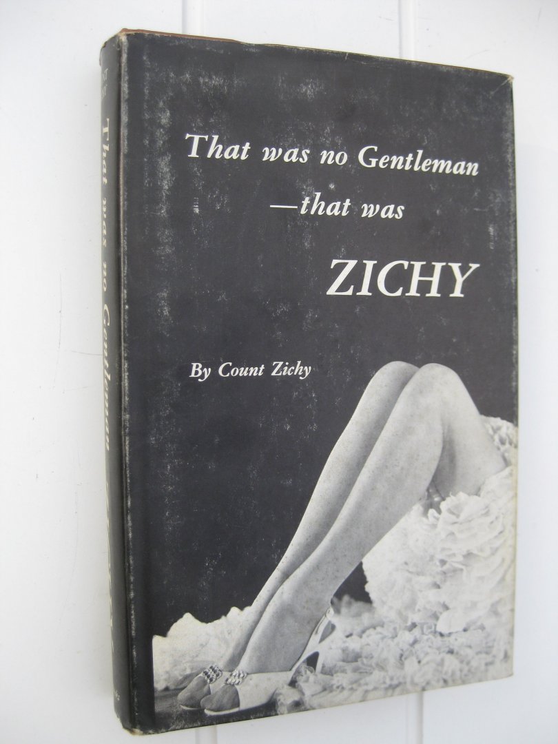 Zichy, Count - hat was no Gentleman - That was Zichy.
