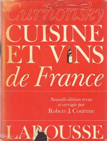 Curnonsky - Cuisine et vins de France. Nouvelle edition revue et corrigee par Robert J. Courtine