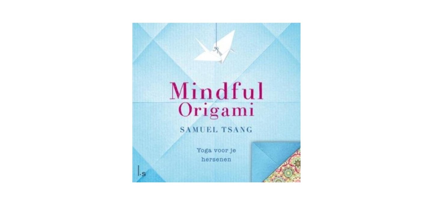 Tsang, Samuel - Mindful origami / yoga voor je hersenen