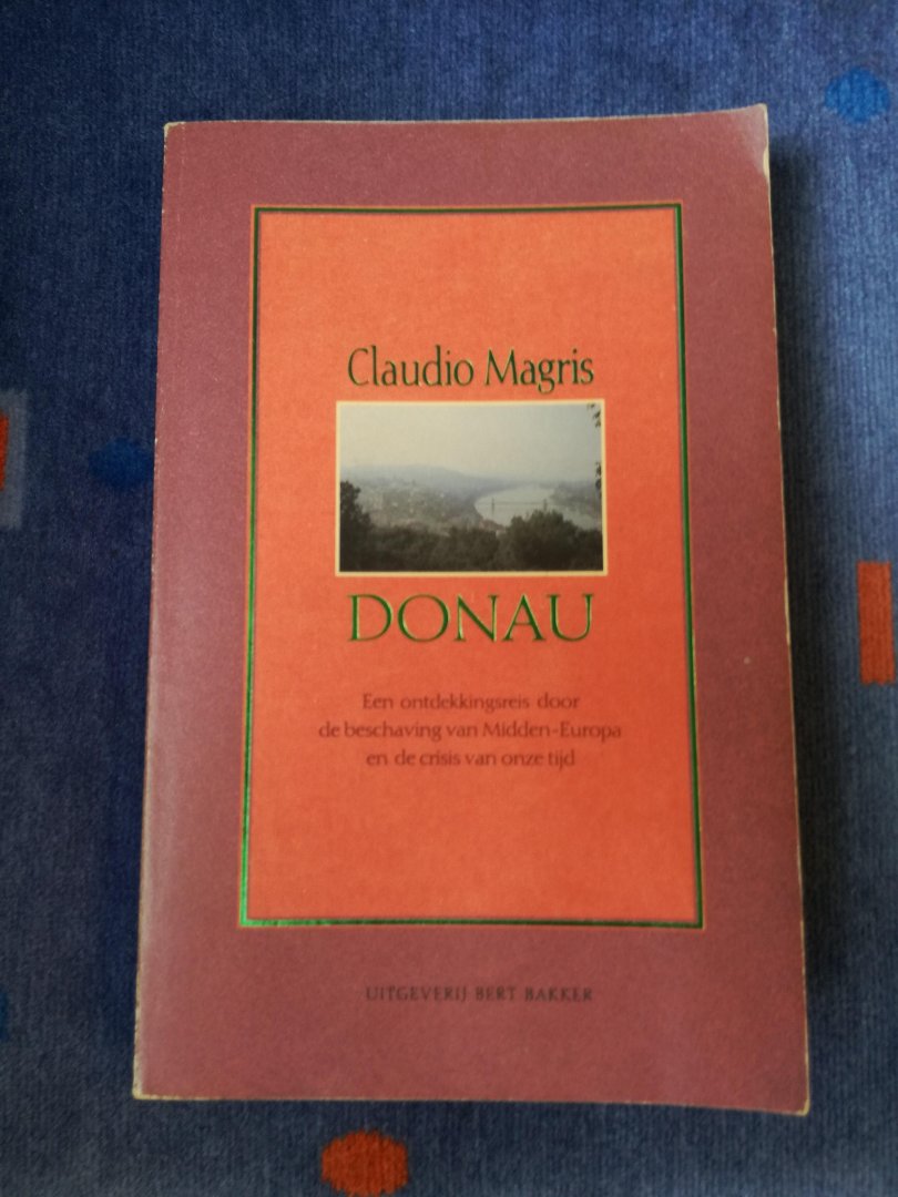Magris, Claudio - Donau / Een ontdekkingsreis door de beschaving van Midden-Europa en de crisis van onze tijd