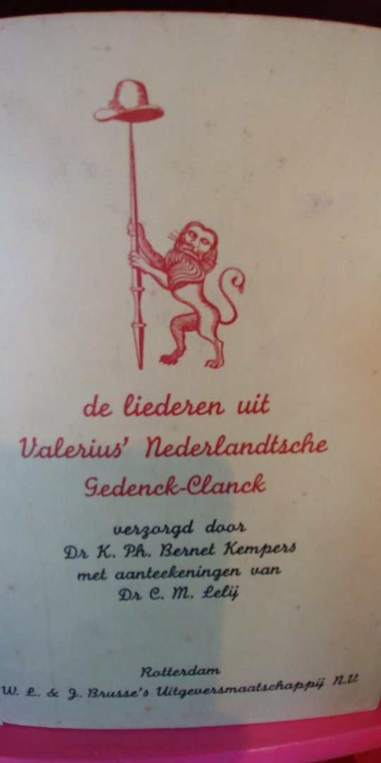 Bernet Kempers, Dr. K. Ph. - De liederen uit Valerius' Nederlandtsche Gedenck-Clanck