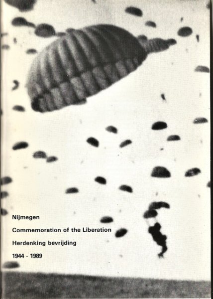 --- - Nijmegen. Commemoration of the Liberation. Herdenking bevrijding 1944-1989 [tekst NE/EN]