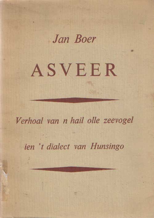 Boer, Jan - Asveer. Verhoal van 'n hail olle zeevogel ien 't dialect van Hunsingo