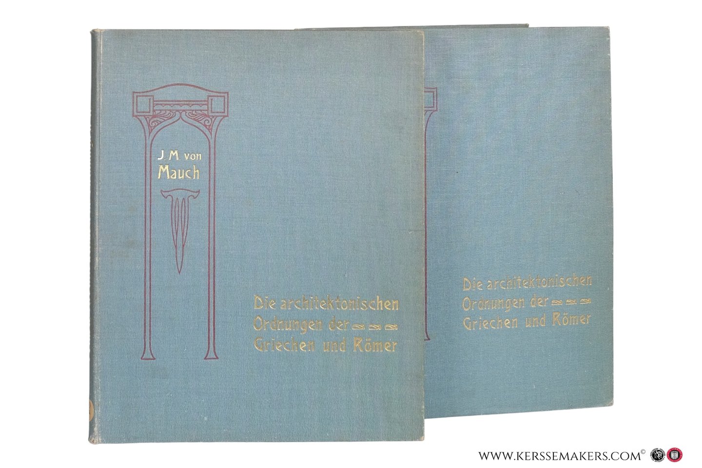Mauch, J. M. v. / L. Lohde / R. Borrmann. - Die Architektonischen Ordnungen der Griechen und Römer. Achte durch neue Tafeln vermehrte Auflage. & Nachtrag & Detailbuch & Ergänzungsheft[ 4 parts in 2 volumes ].