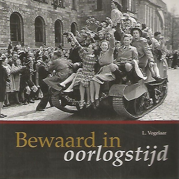 L. Vogelaar - Bewaard in oorlogstijd