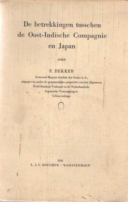 Dekker, F. - De betrekkingen tusschen de Oost-Indische Compagnie en Japan