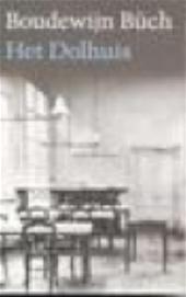 Buch (December 14, 1948 - November 23, 2002) , Boudewijn Maria Ignatius - Het Dolhuis - Waarom moest Winkler Brockhaus naar een gekkenhuis? Waarom werd een tienjarig jongetje naar Brabant gestuurd om bijna een jaar lang onderworpen te worden aan een wreedaardig regime?