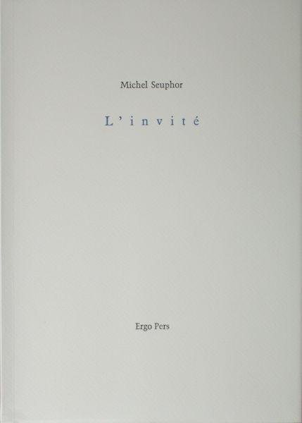 Seuphor, Michel. - L'invité.