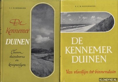 Roderkerk, E.C.M. - De Kennemer duinen. Tussen duindoorns en kruipwilgen. Van vloedlijn tot binnenduin