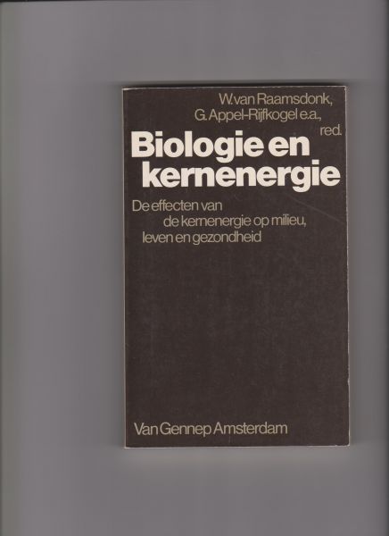 Raamsdonk, W. van , e.a. - Biologie en kernenergie