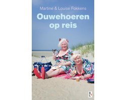 Louise Fokkens - Ouwehoeren op reis