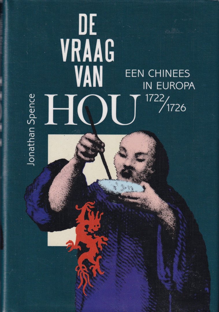 Spence, Jonathan - De vraag van HOU: een Chinees in Europa, 1722-1726