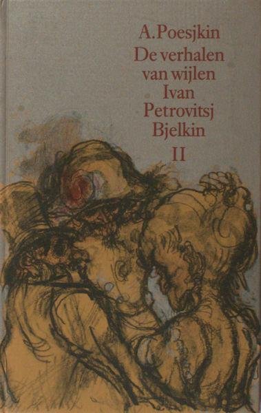 Poesjkin, Alexander Sergejevitsj. - De verhalen van wijlen Ivan Petrovitsj Bjelkin II.