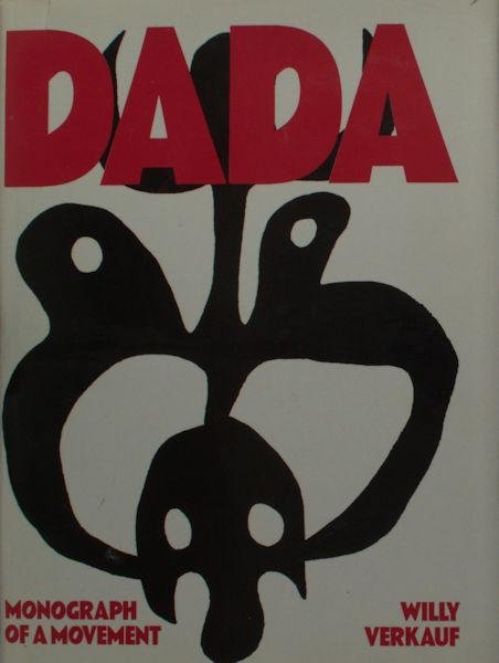 Verkauf, Willy. - Dada Monograph of a Movement.