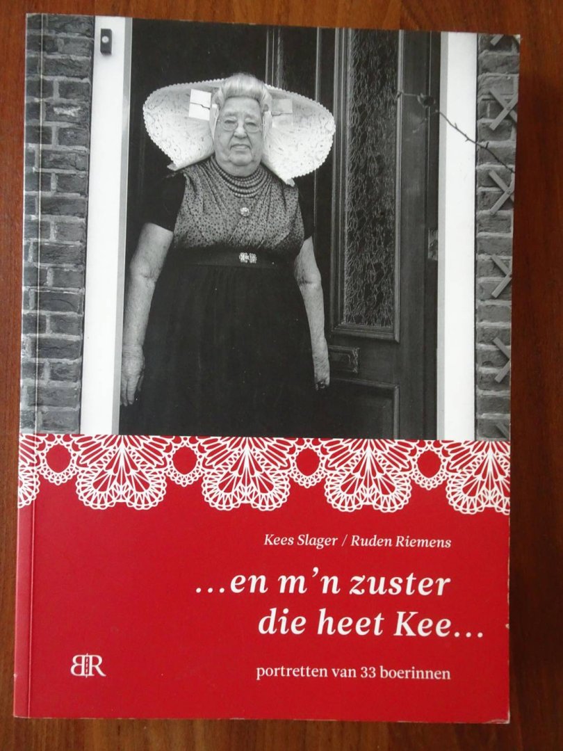 Slager, Kees en Ruden Riemens. - ...en m'n zuster die heet Kee...
