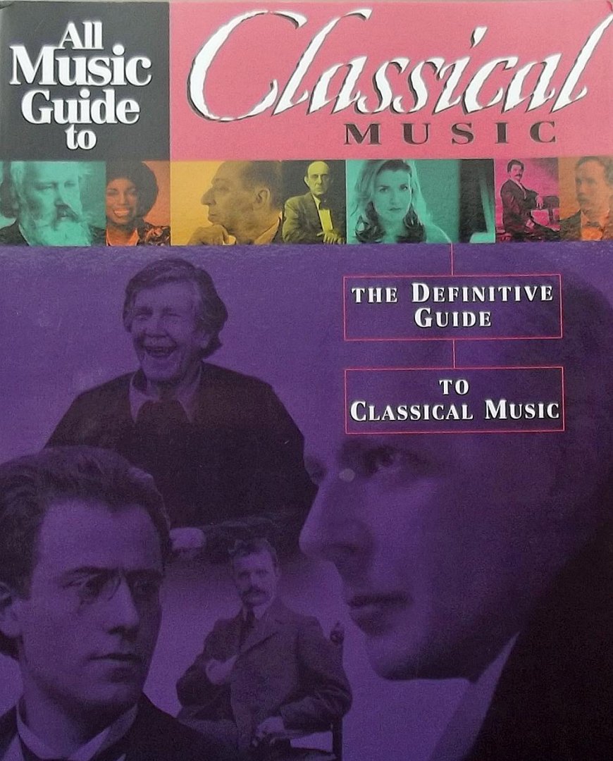 Woodstra, Chris. / Gerald Brennan. / Allan Schrot. - All Music Guide to Classical music / The Definitive Guide to Classical Music