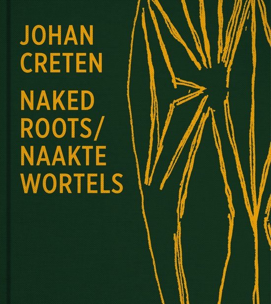 Joost Bergman - Naked Roots / Naakte Wortels