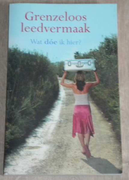 Hiscocks, Dan (redactie) - Grenzeloos leedvermaak Wat doe ik hier ?