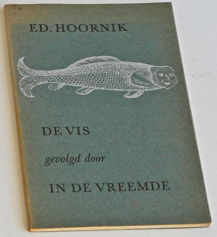 Hoornik, Ed - De vis gevolgd door In de Vreemde