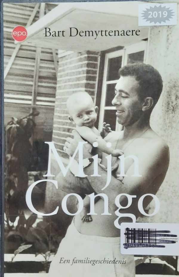 DEMYTTENAERE Bart - Mijn Congo - Een familiegeschiedenis
