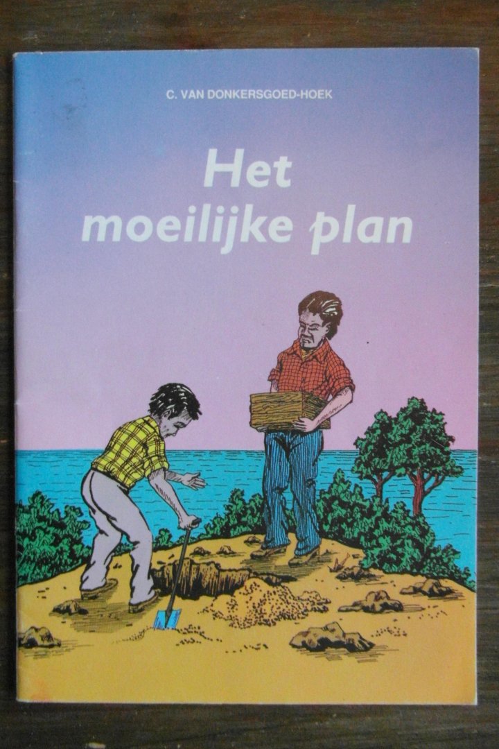 Donkersgoed-Hoek, C van - Het moeilijke plan