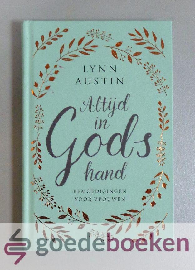 Austin, Lynn - Altijd in Gods hand --- Bemoedigingen voor vrouwen