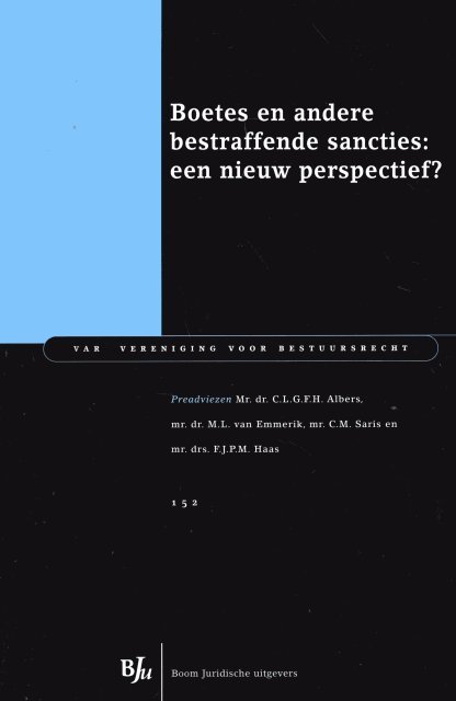 Albers, C.L.G.F.H.; M.L. van Emmerik, C.M. Saris & Frans-Jozef Haas. - Boetes en andere bestraffende sancties : een nieuw perspectief? : preadviezen.