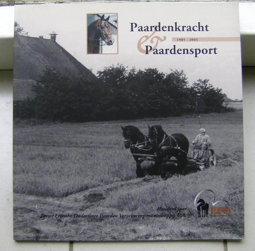 Bruin, Lara de en Heuvel, Petra van  der - Paardenkracht & Paardensport 1905-2005