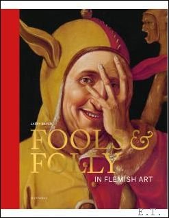 Larry Silver - FOOLS & FOLLY IN FLEMISH ART