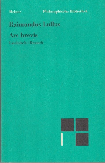 Lullus (Ramon Llull), Raimundus - Ars brevis Lateinisch-Deutsch.