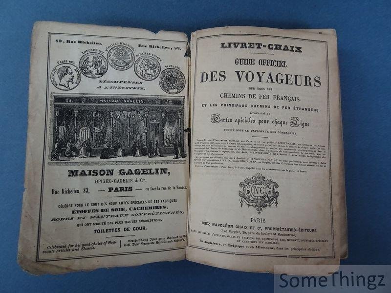 Napoléon Chaix (edit.) / Livret-Chaix. - Livret-Chaix. Juillet 1856. Guide officiel des voyageurs sur tous les chemins de fer français et les principaux chemins de fer étrangers accompagné de cartes spéciales pour chaque ligne. Publié sous le patronage des compagnies. Service comple...