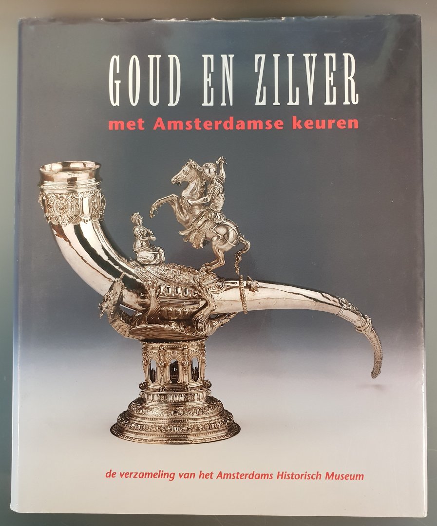 Vreeken, H. - Goud en zilver met Amsterdamse keuren [de verzameling van het Amsterdams Historisch Museum]